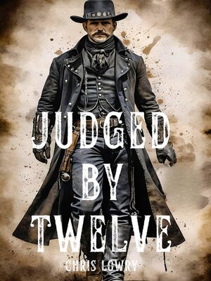 cover image of Judged by Twelve--a western action adventure
